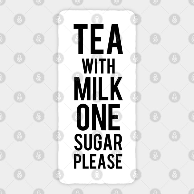 Tea with milk ONE sugar please Sticker by Dpe1974